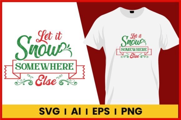 Let is Snow Tshirt Bundle: Graphics for T-Shirt Designs